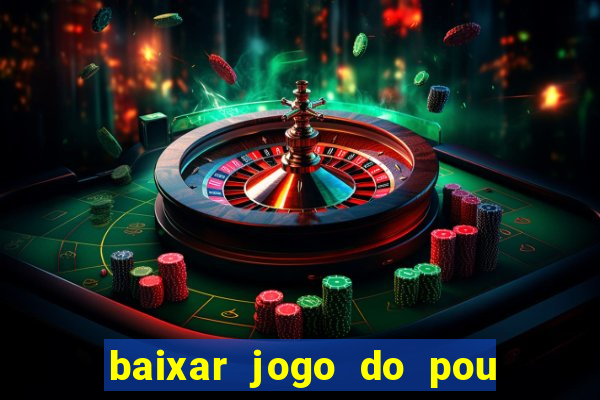 baixar jogo do pou no play store